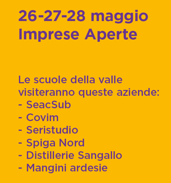 26-27-28 maggio Imprese Aperte: Le scuole della valle visiteranno le aziende 26-27-28 maggio Imprese Aperte: Le scuole della valle visiteranno le aziende